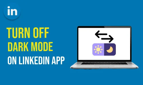 How to Turn Off Dark Mode on LinkedIn App